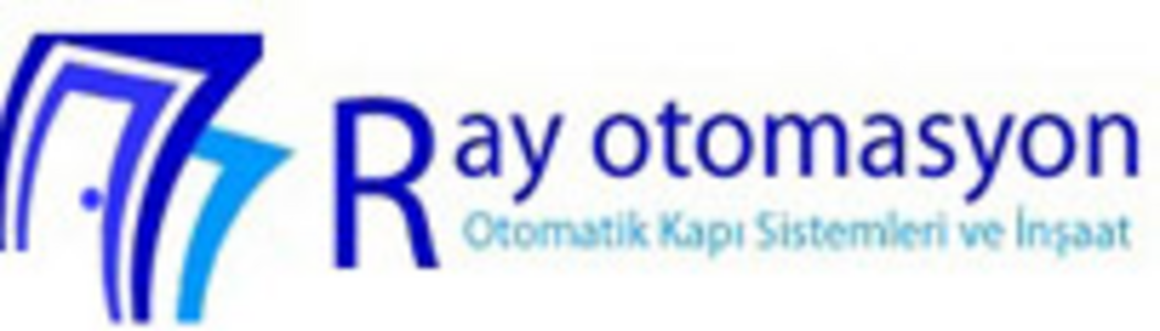 RAY OTOMASYON OTOMATİ KAPI SİSTEMLERİ VE İNŞAAT SAN.TİC.LTD.ŞTİ